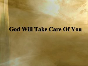 god-will-take-care-of-you-1-638